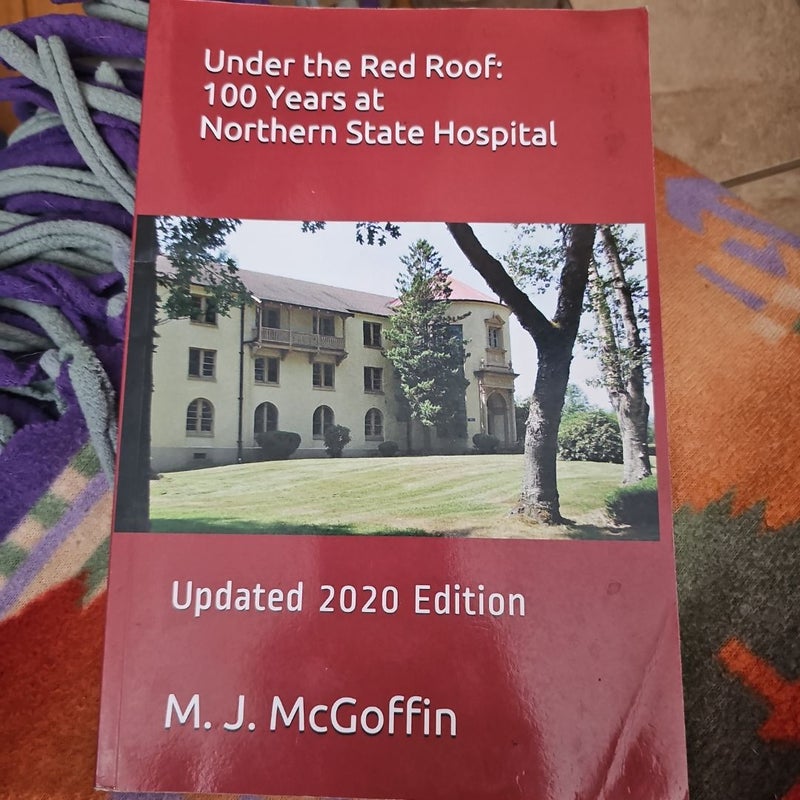 Under the Red Roof: 100 Years at Northern State Hospital