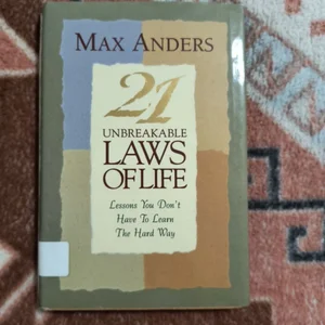 Twenty-One Unbreakable Laws of Life