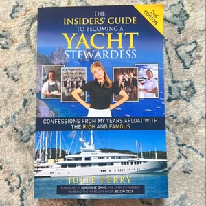 The Insiders' Guide to Becoming a Yacht Stewardess 2nd Edition