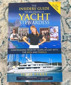 The Insiders' Guide to Becoming a Yacht Stewardess 2nd Edition