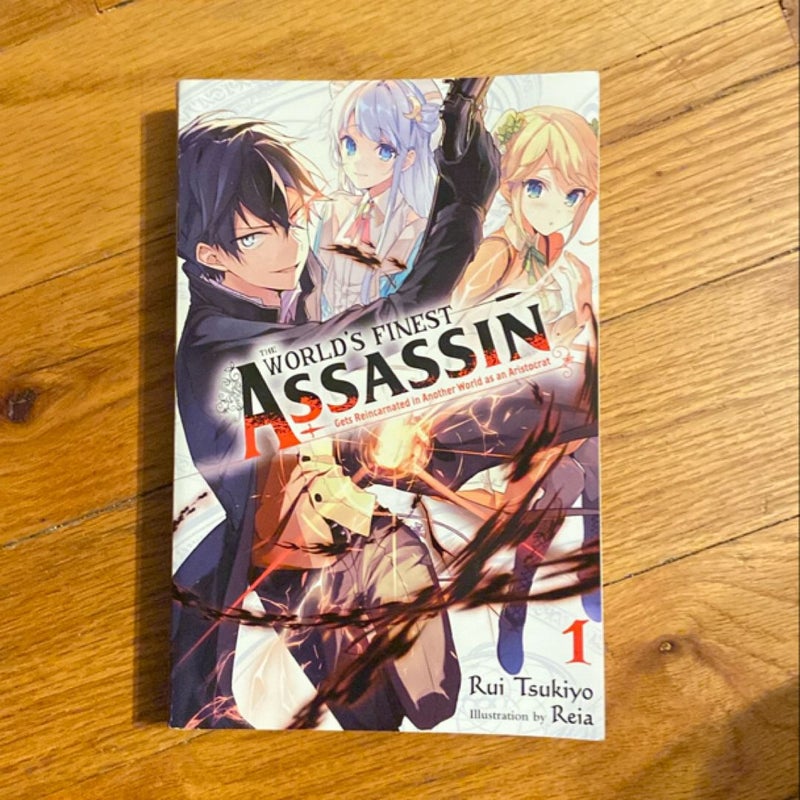 The World's Finest Assassin Gets Reincarnated in Another World As an Aristocrat, Vol. 1 (light Novel)