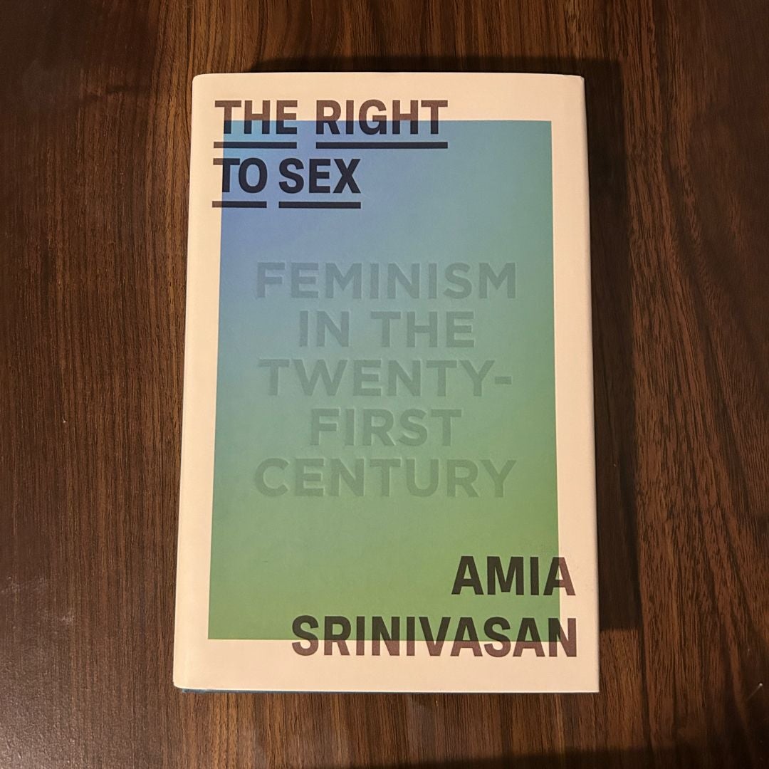 The Right To Sex By Amia Srinivasan Hardcover Pangobooks