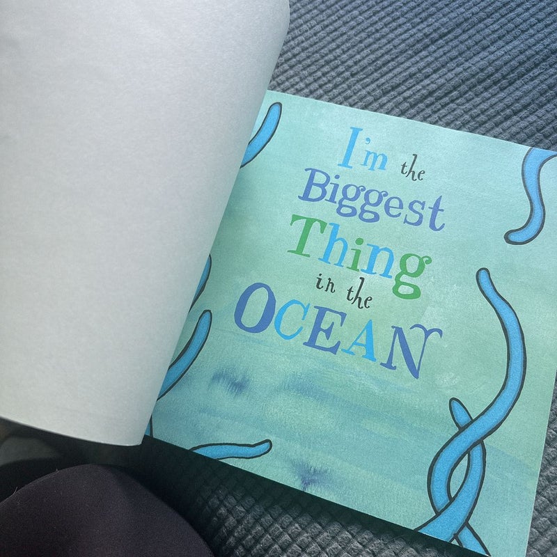 I’m The Biggest Thing In The Ocean