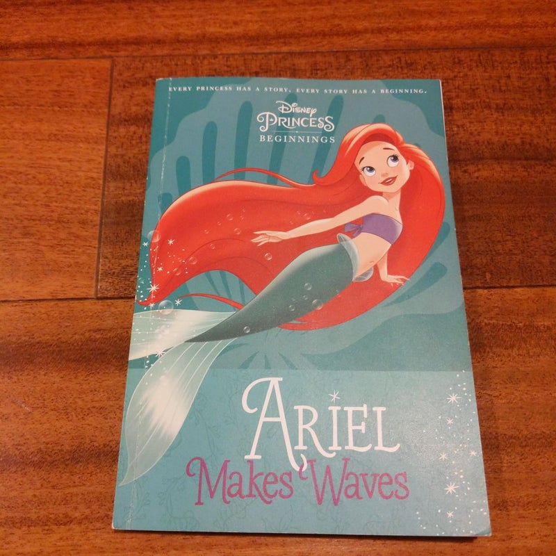 Disney Princess Beginnings: Ariel Makes Waves (Disney Princess)