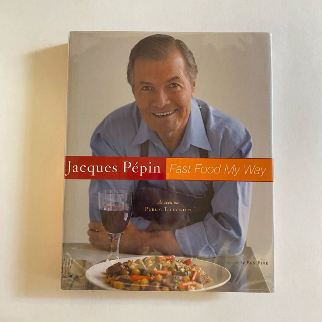 Jacques Pepin Fast Food My Way