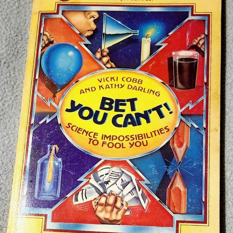 Bet You Can't! Science Impossibilities to Fool You