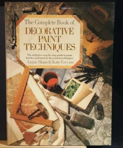 The Complete Book of Decorative Paint Techniques