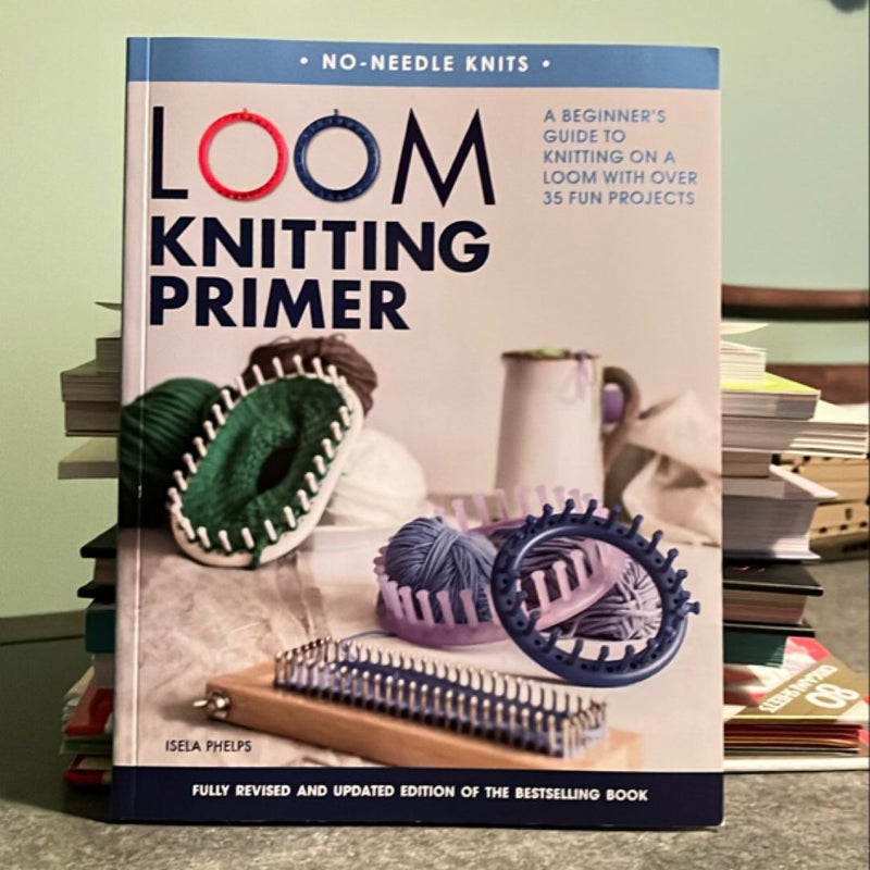 Loom Knitting Primer (Second Edition)