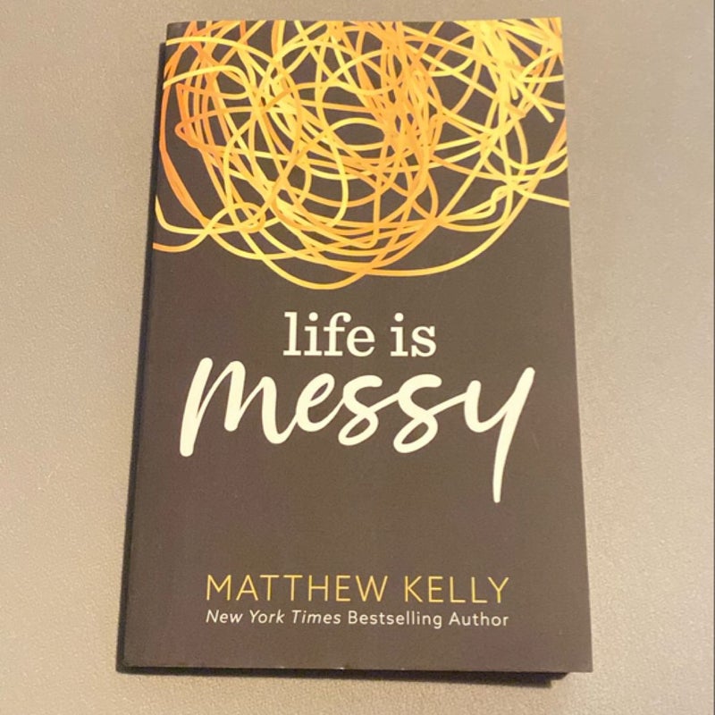 Life Is Messy