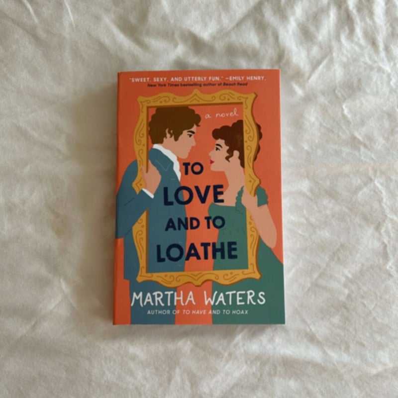 To Love and to Loathe