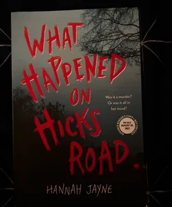 What Happened on Hicks Road (Advanced Readers Copy)