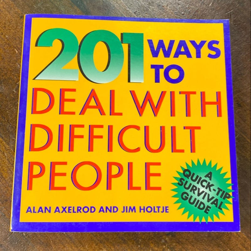 201 Ways to Deal with Difficult People