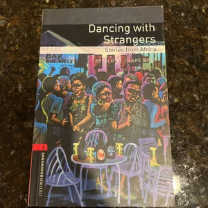 Oxford Bookworms Library: Dancing with Strangers: Stories from Africa