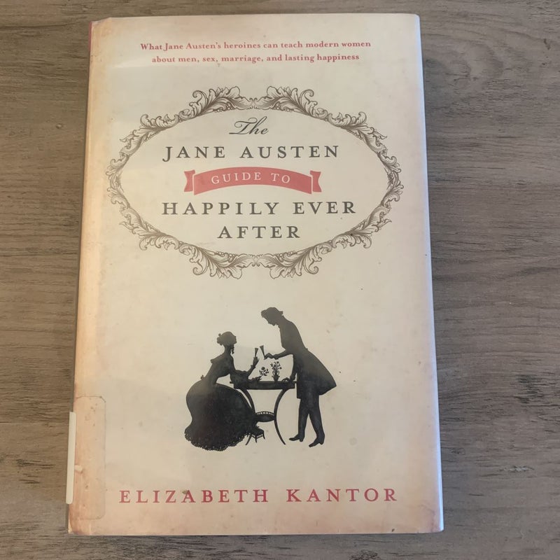 The Jane Austen Guide to Happily Ever After