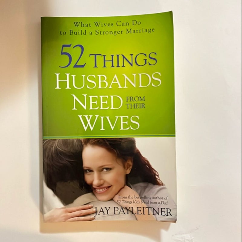 52 Things Husbands Need from Their Wives