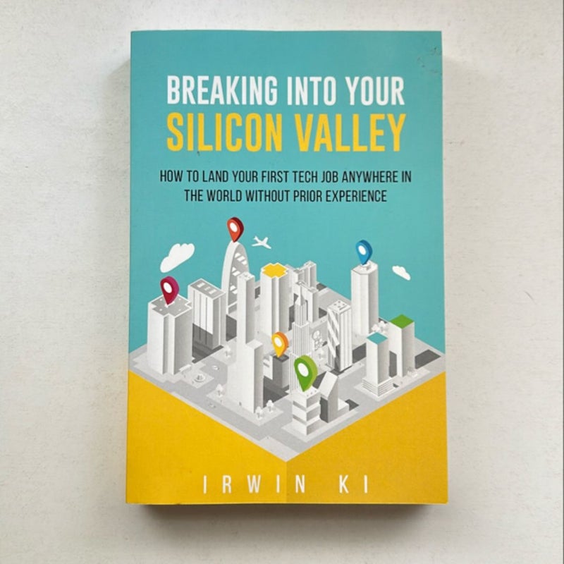 Breaking into YOUR Silicon Valley