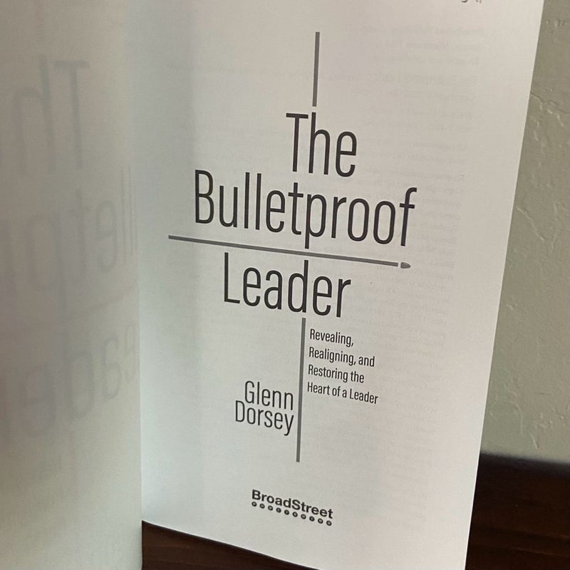 The Bulletproof Leader