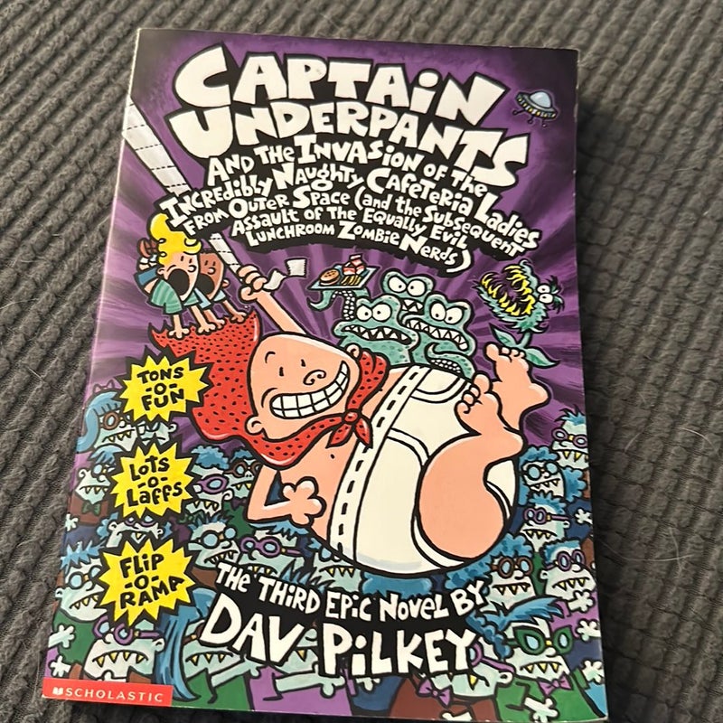 Captain Underpants and the Invasion of the Incredibly Naughty Cafeteria Ladies from Outer Space (and the subsequent assault of the equally evil lunchroom zombie nerds)