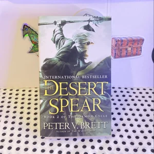 The Desert Spear: Book Two of the Demon Cycle