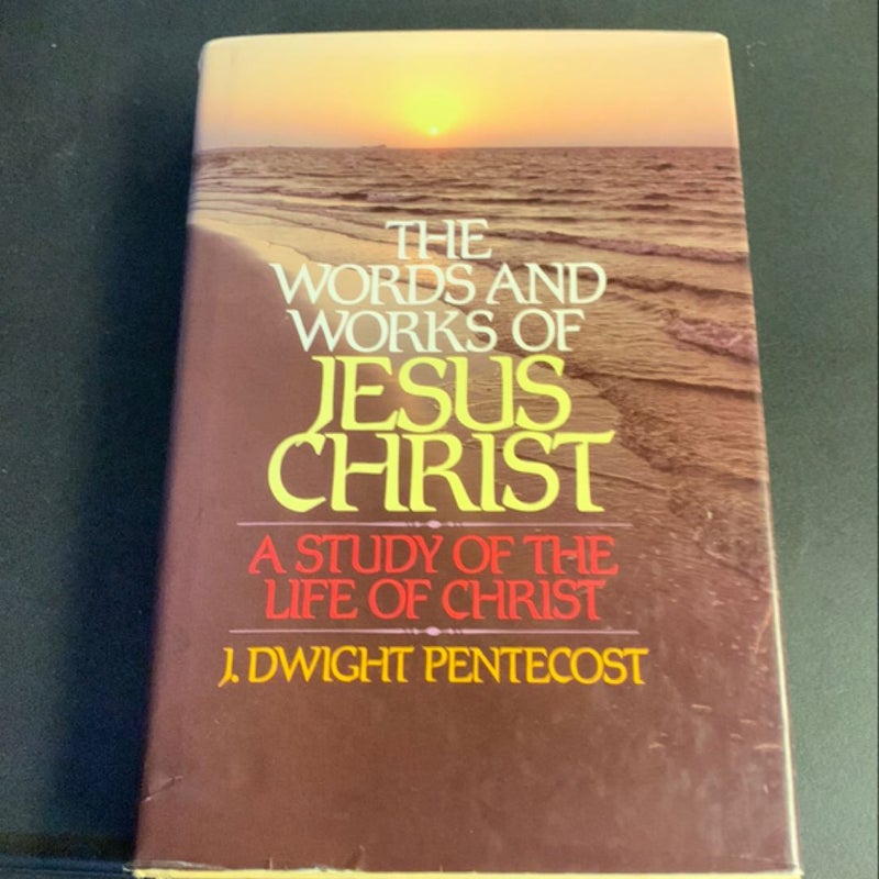 The Words and Works of Jesus Christ