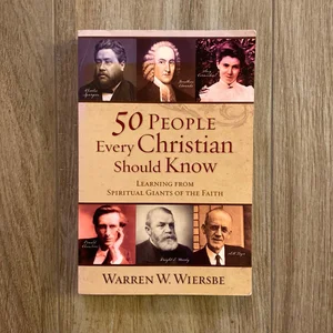 50 People Every Christian Should Know