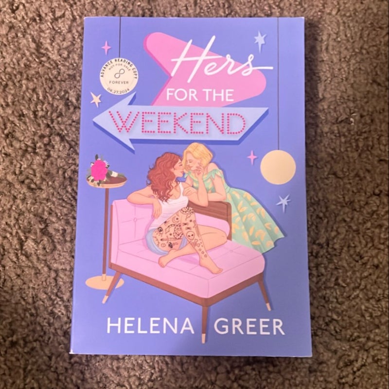 Hers For The Weekend (SIGNED ARC)