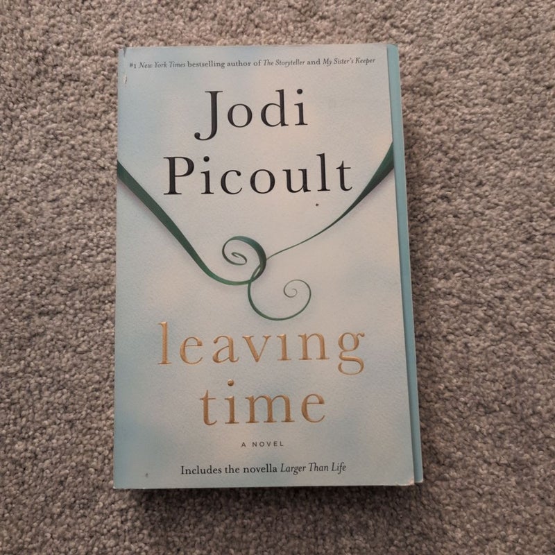 Leaving Time (with Bonus Novella Larger Than Life)