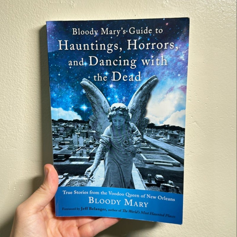 Bloody Mary's Guide to Hauntings, Horrors, and Dancing with the Dead