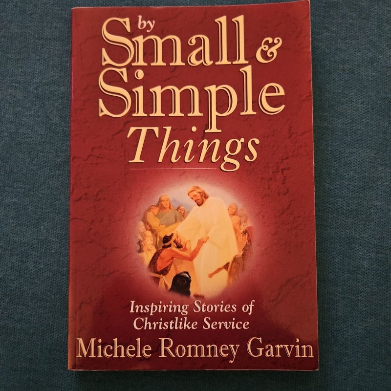 By Small and Simple Things