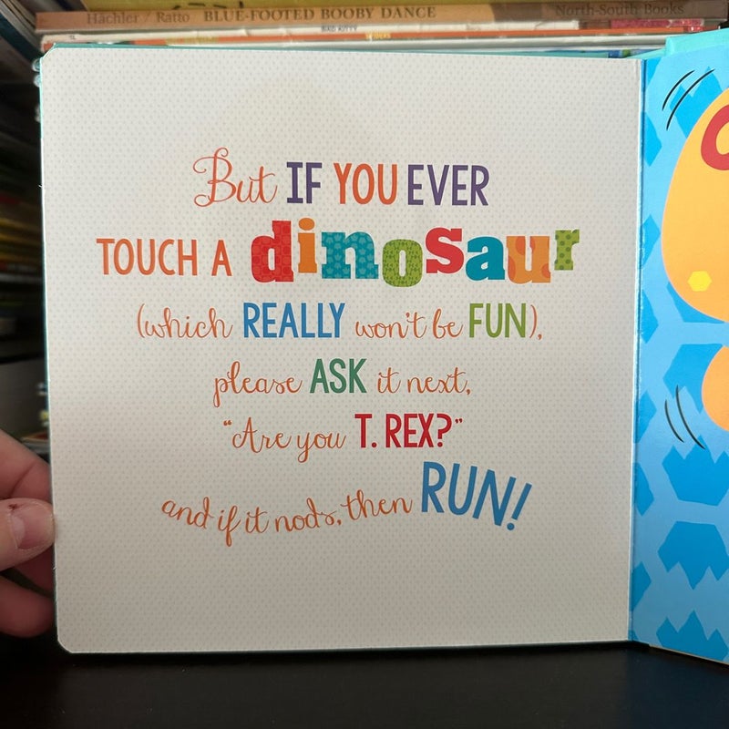 Never Touch A Dinosaur