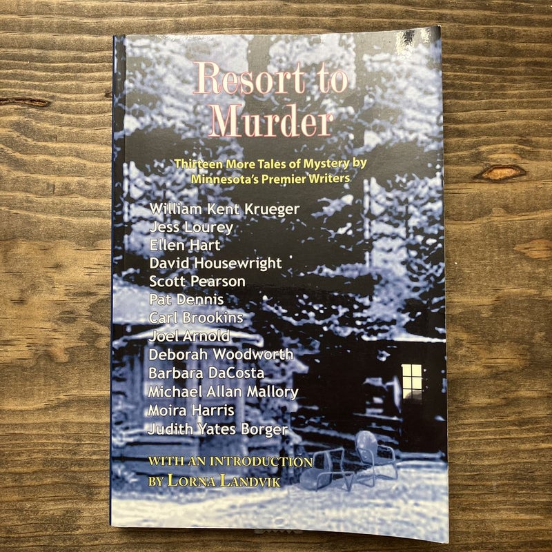 Resort to Murder by William Kent Krueger, Jess Lourey, Ellen Hart ...