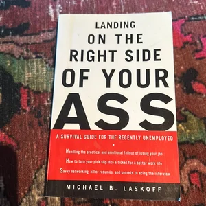 Landing on the Right Side of Your Ass