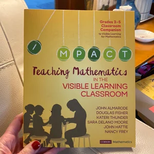 Teaching Mathematics in the Visible Learning Classroom, Grades 3-5