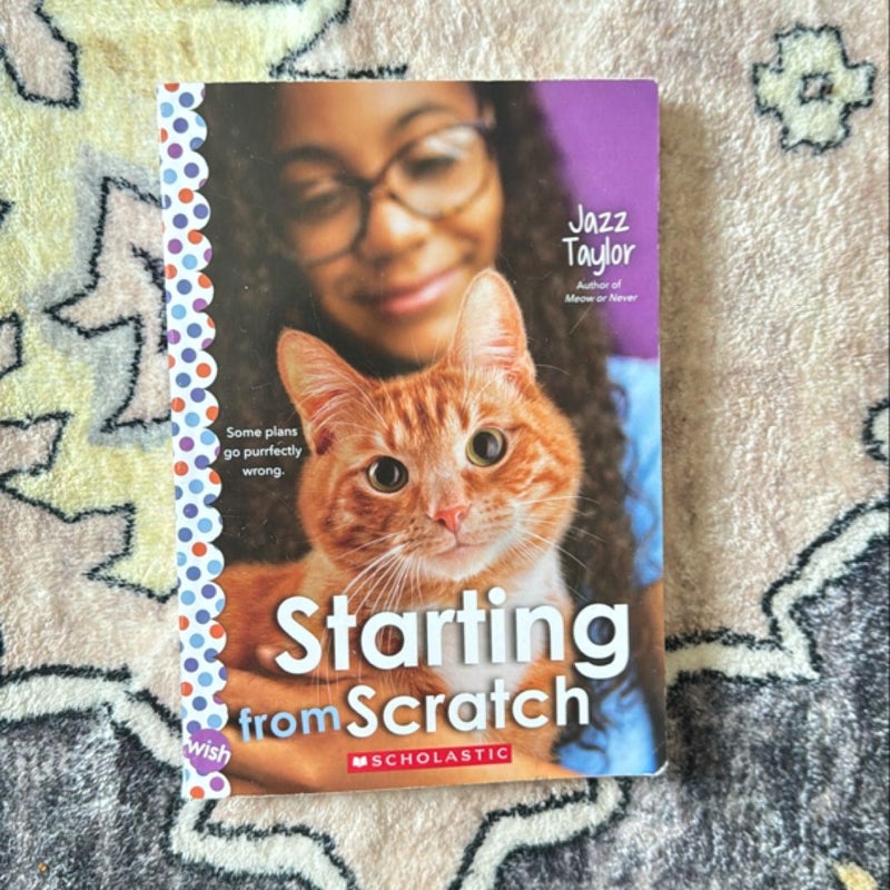 Starting from Scratch: a Wish Novel