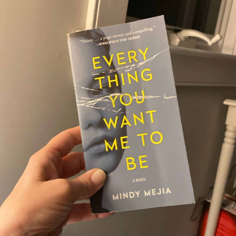 Everything You Want Me to Be