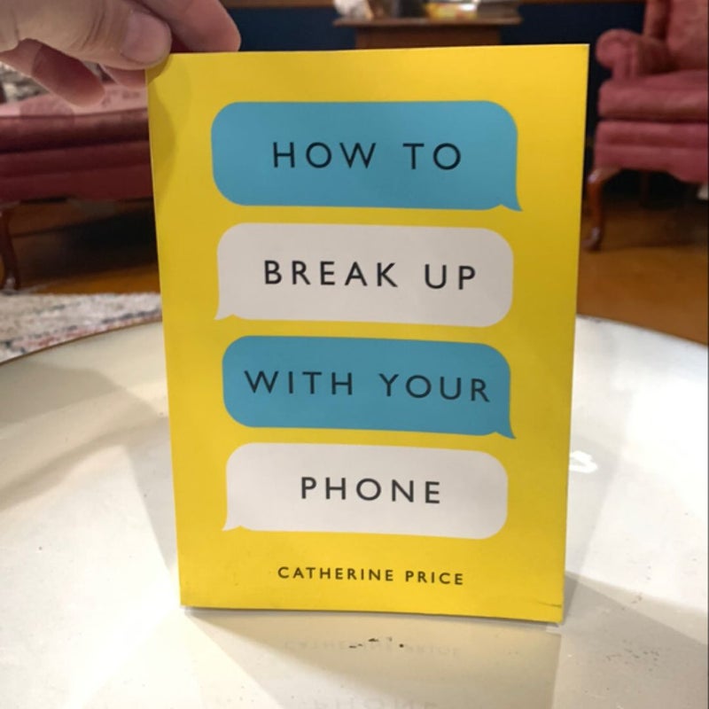 How to Break up with Your Phone