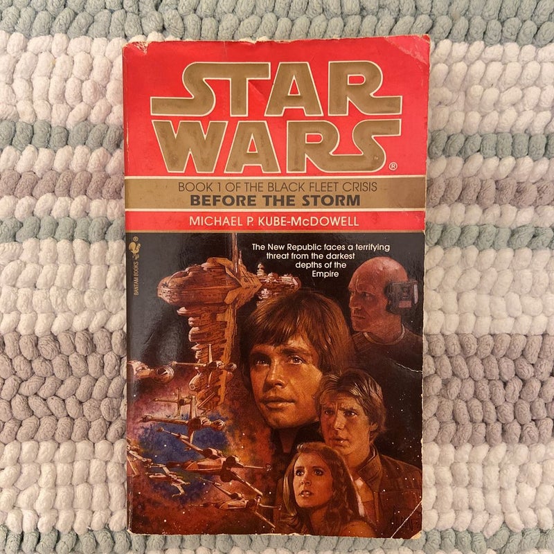 Star Wars Before The Storm (First Edition First Printing-The Black Fleet Crisis) 