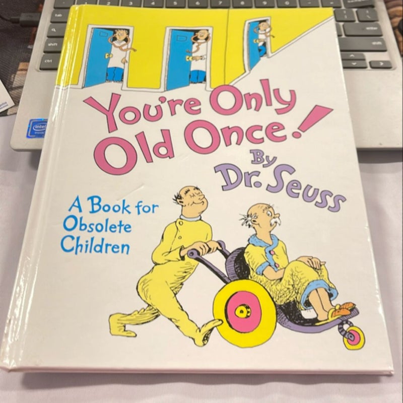 You're Only Old Once!