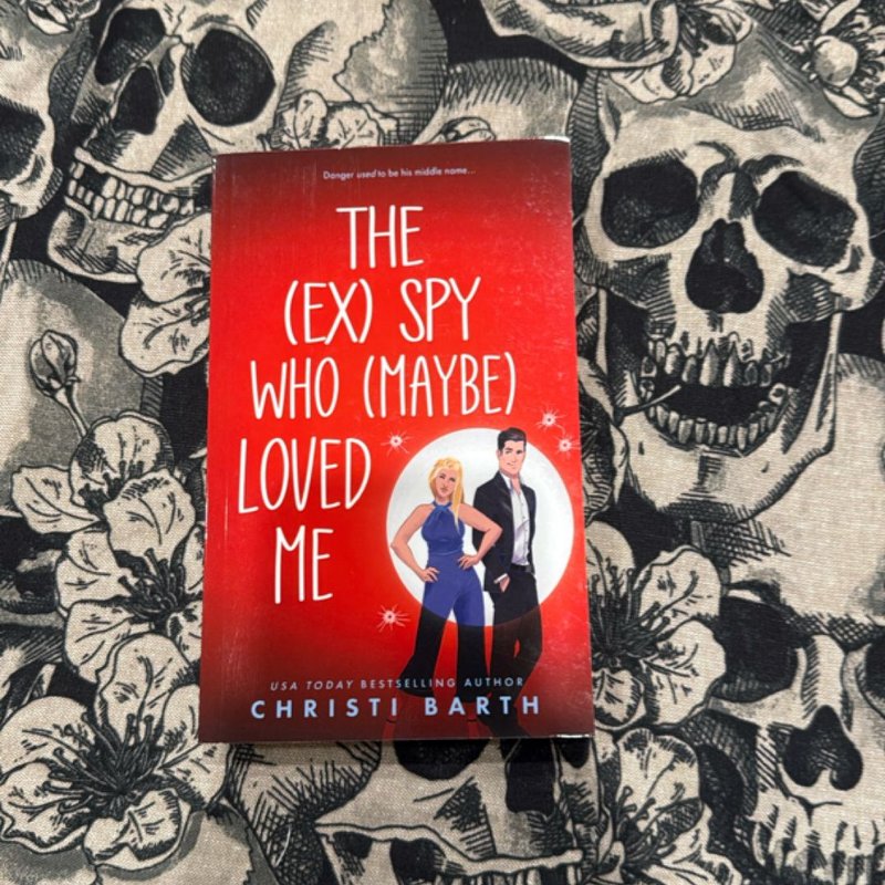 The (ex) Spy Who (maybe) Loved Me