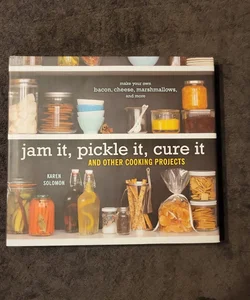 Jam It, Pickle It, Cure It
