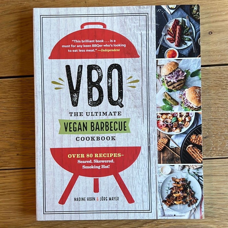 VBQ--The Ultimate Vegan Barbecue Cookbook