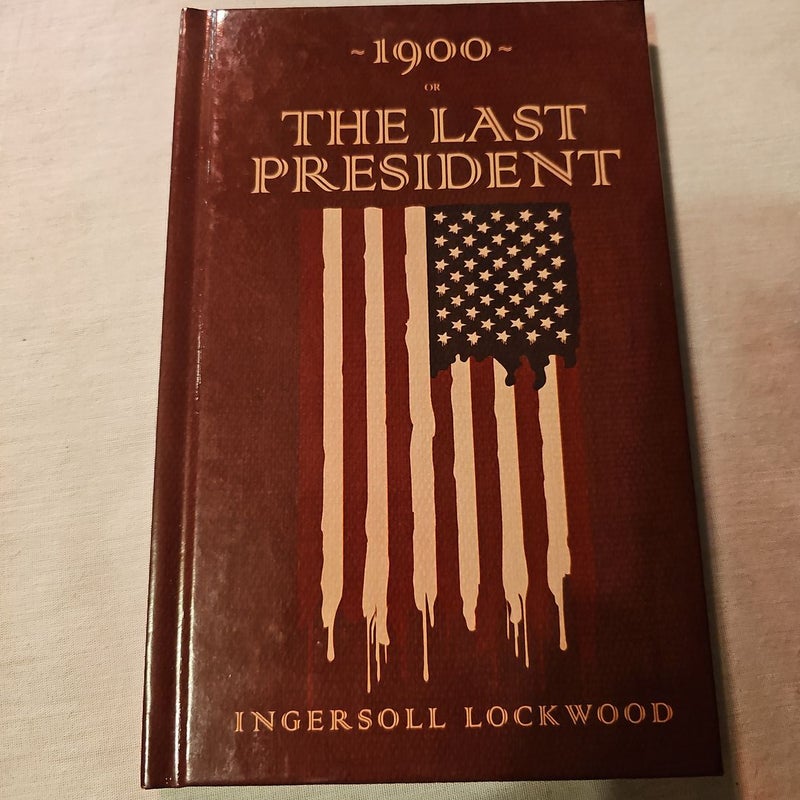 1900 or, the Last President