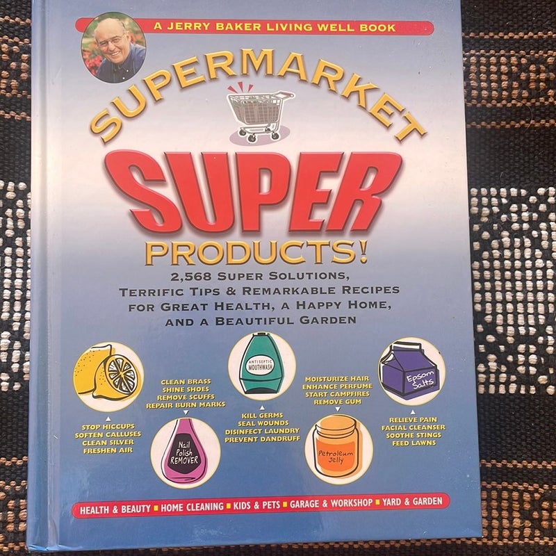 Jerry Baker's Supermarket Super Products!