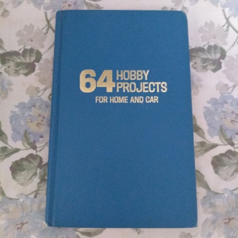 64 Hobby Projects for Home and Car
