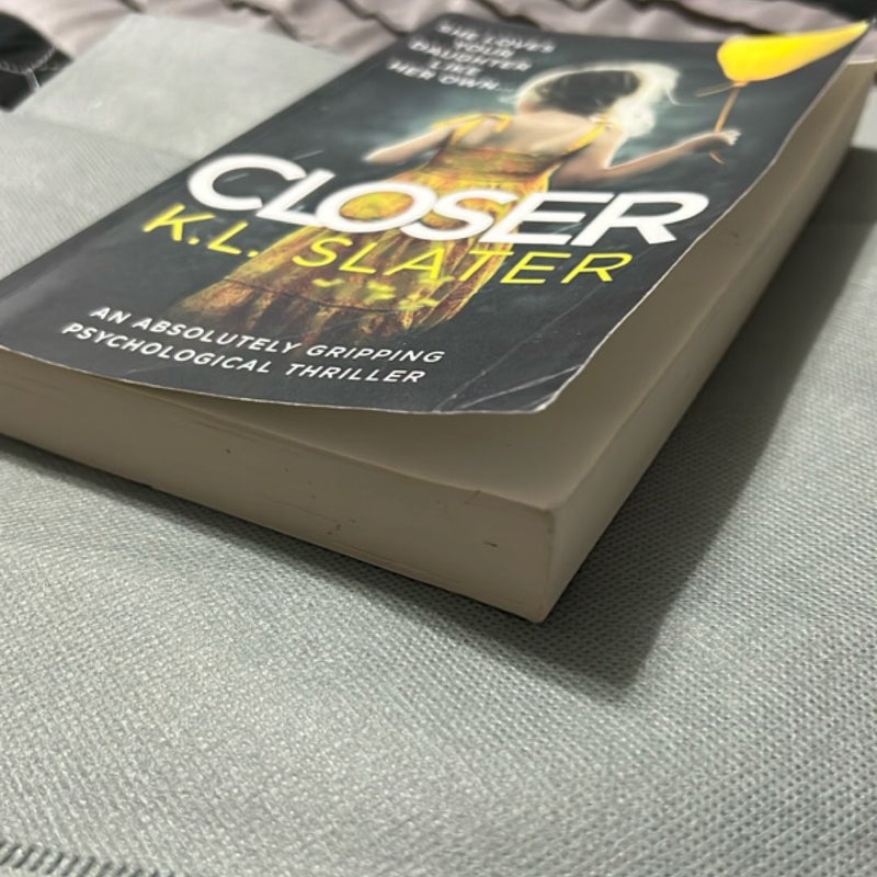 Closer