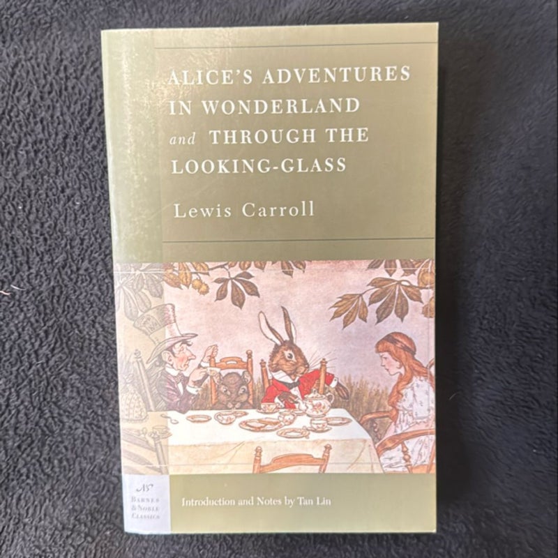 Alice's Adventures in Wonderland, and Through the Looking Glass