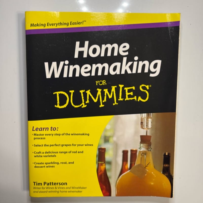 Home Winemaking for Dummies