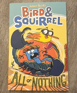 Bird and Squirrel All or Nothing