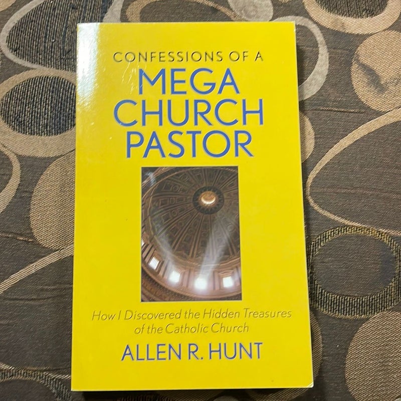 Confessions of a Mega Church Pastor