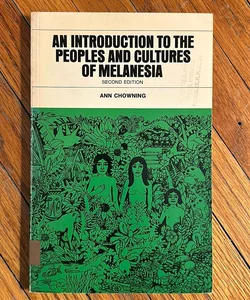 An Introduction to the Peoples and Cultures of Melanesia